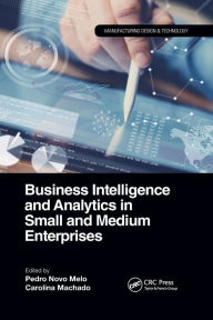 Title: Business Intelligence and Analytics in Small and Medium Enterprises, Author: Pedro Novo Melo