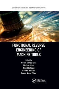 Title: Functional Reverse Engineering of Machine Tools, Author: Wasim Ahmed Khan