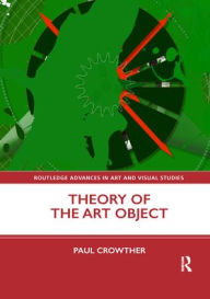 Title: Theory of the Art Object, Author: Paul Crowther