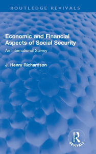Title: Economic and Financial Aspects of Social Security: An International Survey, Author: J. Henry Richardson