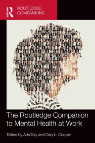 Title: The Routledge Companion to Mental Health at Work, Author: Arla Day