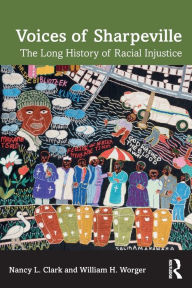 Title: Voices of Sharpeville: The Long History of Racial Injustice, Author: Nancy L. Clark