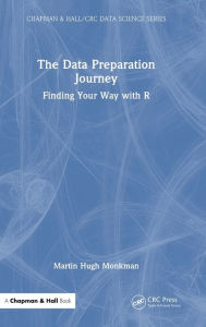 Title: The Data Preparation Journey: Finding Your Way with R, Author: Martin Hugh Monkman