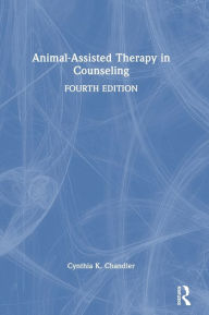 Title: Animal-Assisted Therapy in Counseling, Author: Cynthia K. Chandler