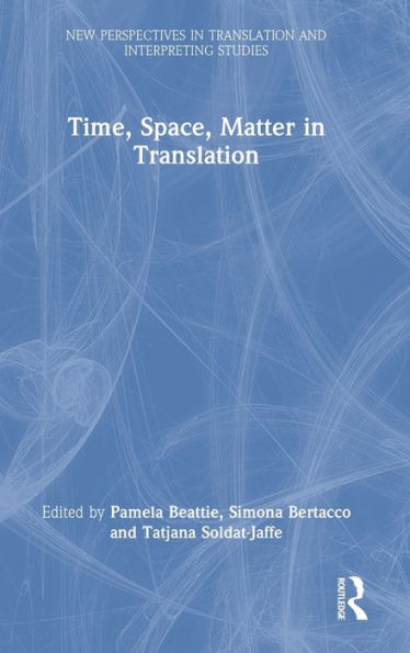Time, Space, Matter in Translation