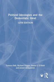 Title: Political Ideologies and the Democratic Ideal, Author: Terence Ball