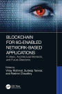 Blockchain for 6G-Enabled Network-Based Applications: A Vision, Architectural Elements, and Future Directions