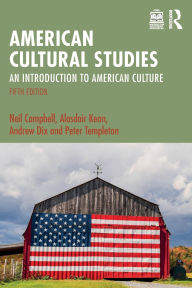 Title: American Cultural Studies: An Introduction to American Culture, Author: Neil Campbell