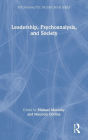 Leadership, Psychoanalysis, and Society
