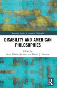 Title: Disability and American Philosophies, Author: Nate Whelan-Jackson