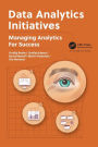 Data Analytics Initiatives: Managing Analytics for Success