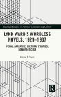 Lynd Ward's Wordless Novels, 1929-1937: Visual Narrative, Cultural Politics, Homoeroticism