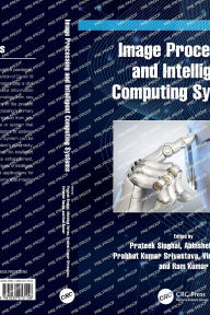 Title: Image Processing and Intelligent Computing Systems, Author: Prateek Singhal