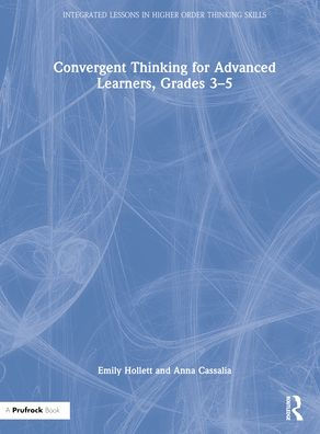 Convergent Thinking for Advanced Learners, Grades 3-5