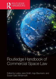 Title: Routledge Handbook of Commercial Space Law, Author: Lesley Jane Smith