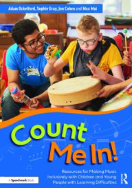 Title: Count Me In!: Resources for Making Music Inclusively with Children and Young People with Learning Difficulties, Author: Adam Ockelford