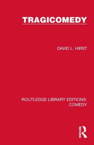 Title: Tragicomedy, Author: David L. Hirst