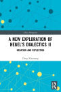 A New Exploration of Hegel's Dialectics II: Negation and Reflection