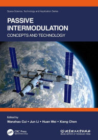 Title: Passive Intermodulation: Concepts and Technology, Author: Wanzhao Cui