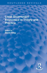 Title: Local Government Economics in Theory and Practice, Author: David Neden King