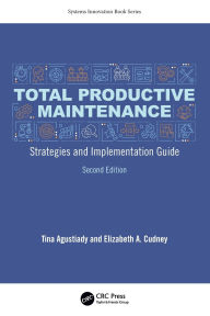Title: Total Productive Maintenance: Strategies and Implementation Guide, Author: Tina Agustiady