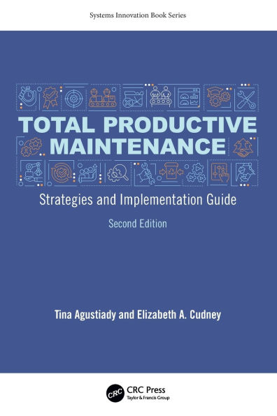 Total Productive Maintenance: Strategies and Implementation Guide