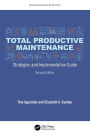 Total Productive Maintenance: Strategies and Implementation Guide