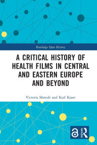 Title: A Critical History of Health Films in Central and Eastern Europe and Beyond, Author: Victoria Shmidt