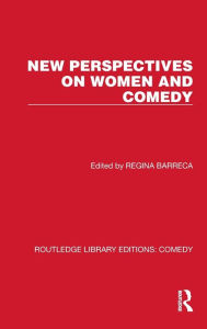 Title: New Perspectives on Women and Comedy, Author: Regina Barreca