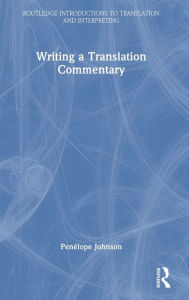 Title: Writing a Translation Commentary, Author: Penélope Johnson