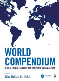 Title: World Compendium of Healthcare Facilities and Nonprofit Organizations, Author: Ebby Elahi