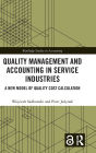 Quality Management and Accounting in Service Industries: A New Model of Quality Cost Calculation