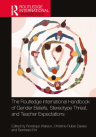 Title: The Routledge International Handbook of Gender Beliefs, Stereotype Threat, and Teacher Expectations, Author: Penelope W. St J. Watson