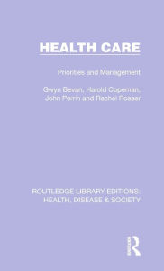 Title: Health Care: Priorities and Management, Author: Gwyn Bevan