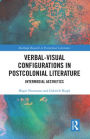 Verbal-Visual Configurations in Postcolonial Literature: Intermedial Aesthetics