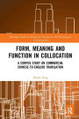 Form, Meaning and Function in Collocation: A Corpus Study on Commercial Chinese-to-English Translation