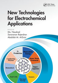 Title: New Technologies for Electrochemical Applications, Author: Mu. Naushad
