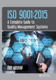 Title: ISO 9001: 2015 - A Complete Guide to Quality Management Systems, Author: Itay Abuhav