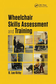 Title: Wheelchair Skills Assessment and Training, Author: R. Lee Kirby