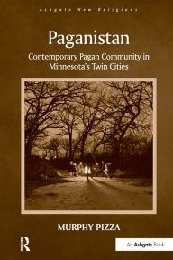 Title: Paganistan: Contemporary Pagan Community in Minnesota's Twin Cities, Author: Murphy Pizza
