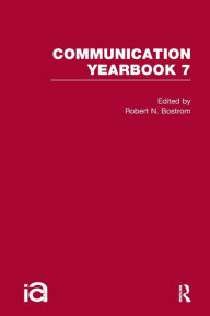 Title: Communication Yearbook 7, Author: Robert Bostrom