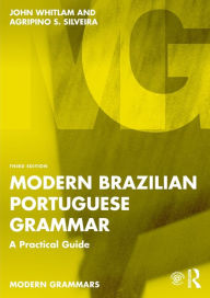 Title: Modern Brazilian Portuguese Grammar: A Practical Guide, Author: John Whitlam