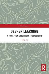 Title: Deeper Learning: A Voice from Laboratory to Classroom, Author: Hang Hu