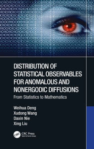Title: Distribution of Statistical Observables for Anomalous and Nonergodic Diffusions: From Statistics to Mathematics, Author: Weihua Deng