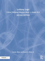 Title: Lollipop Logic: Critical Thinking Activities (Book 1, Grades K-2), Author: Bonnie Risby