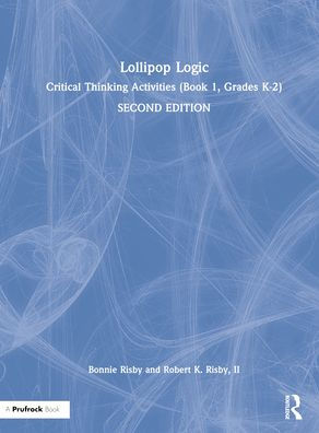 Lollipop Logic: Critical Thinking Activities (Book 1, Grades K-2)