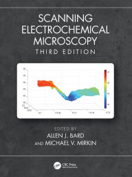 Title: Scanning Electrochemical Microscopy, Author: Allen J. Bard