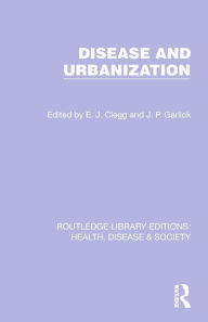 Title: Disease and Urbanization, Author: E. J. Clegg