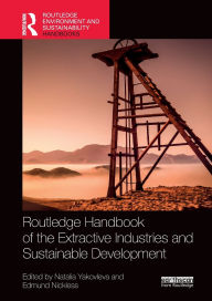 Title: Routledge Handbook of the Extractive Industries and Sustainable Development, Author: Natalia Yakovleva