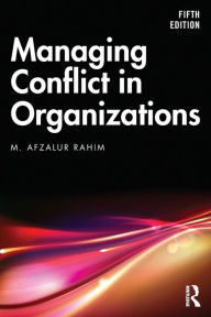 Title: Managing Conflict in Organizations, Author: M. Afzalur Rahim